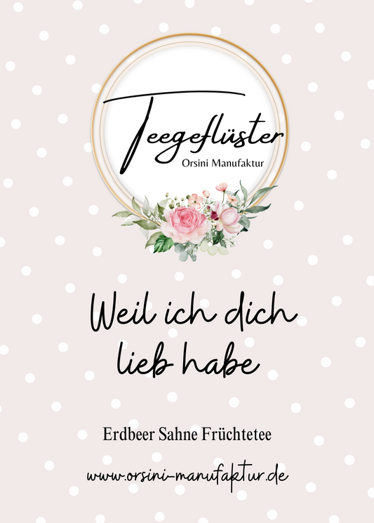 Erdbeer Sahne Früchtetee / Weil ich dich lieb habe