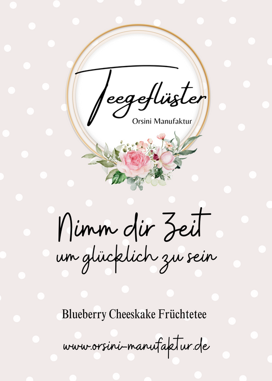 Blueberry Cheeskake Früchtetee / Nimm dir Zeit um glücklich zu sein